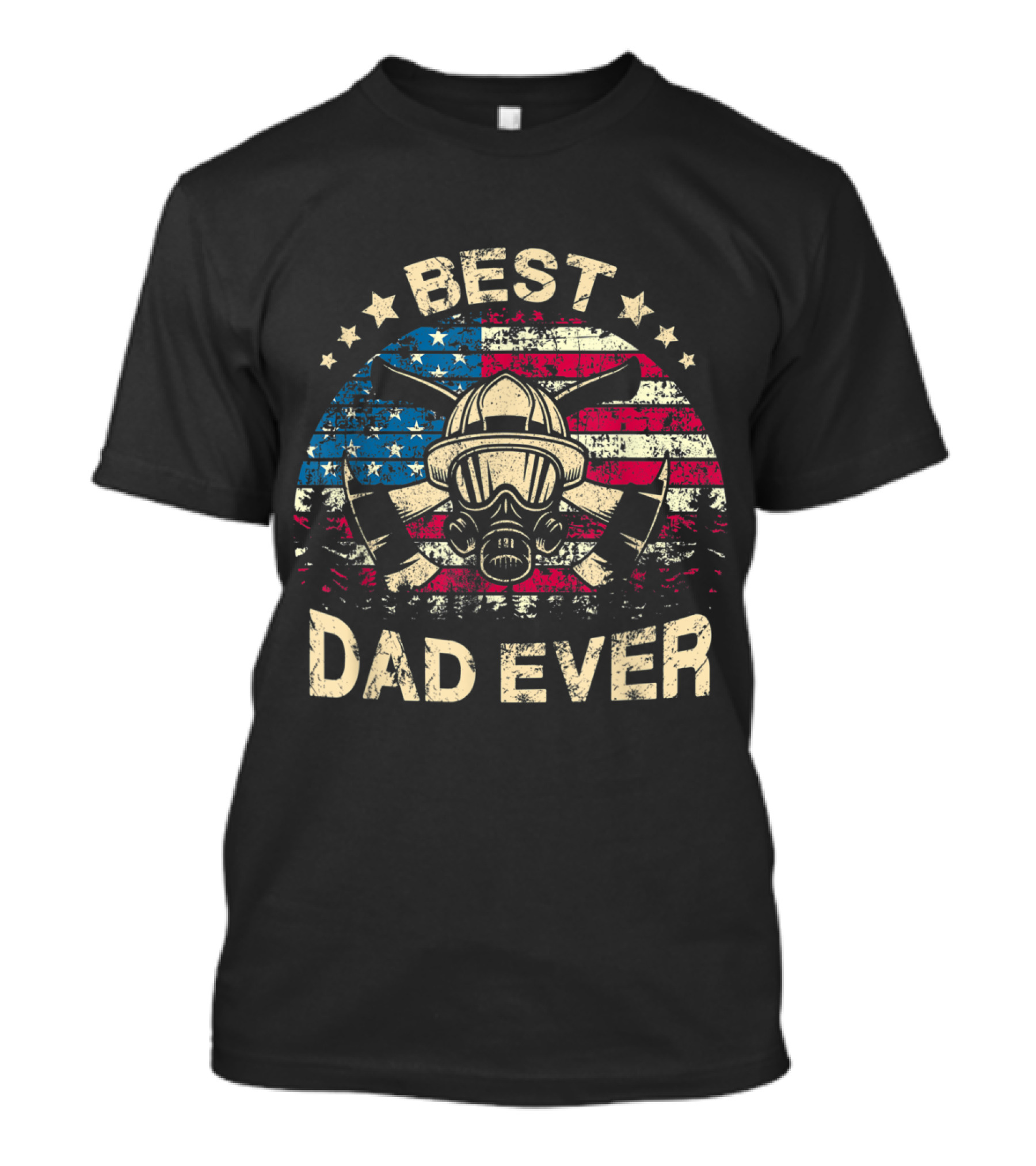 Best Dad Ever Firefighter American Flag Helmet Axe T-Shirt