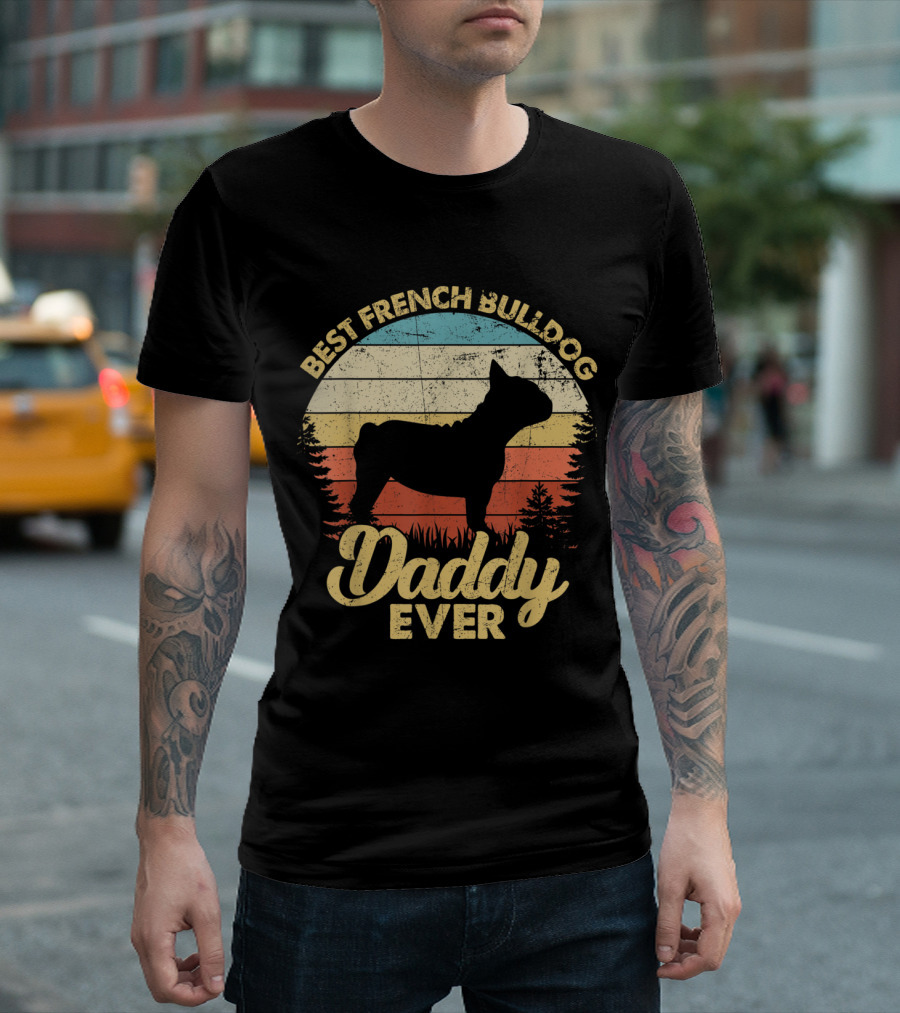 Best French Bulldog Daddy Ever Vintage T-Shirt