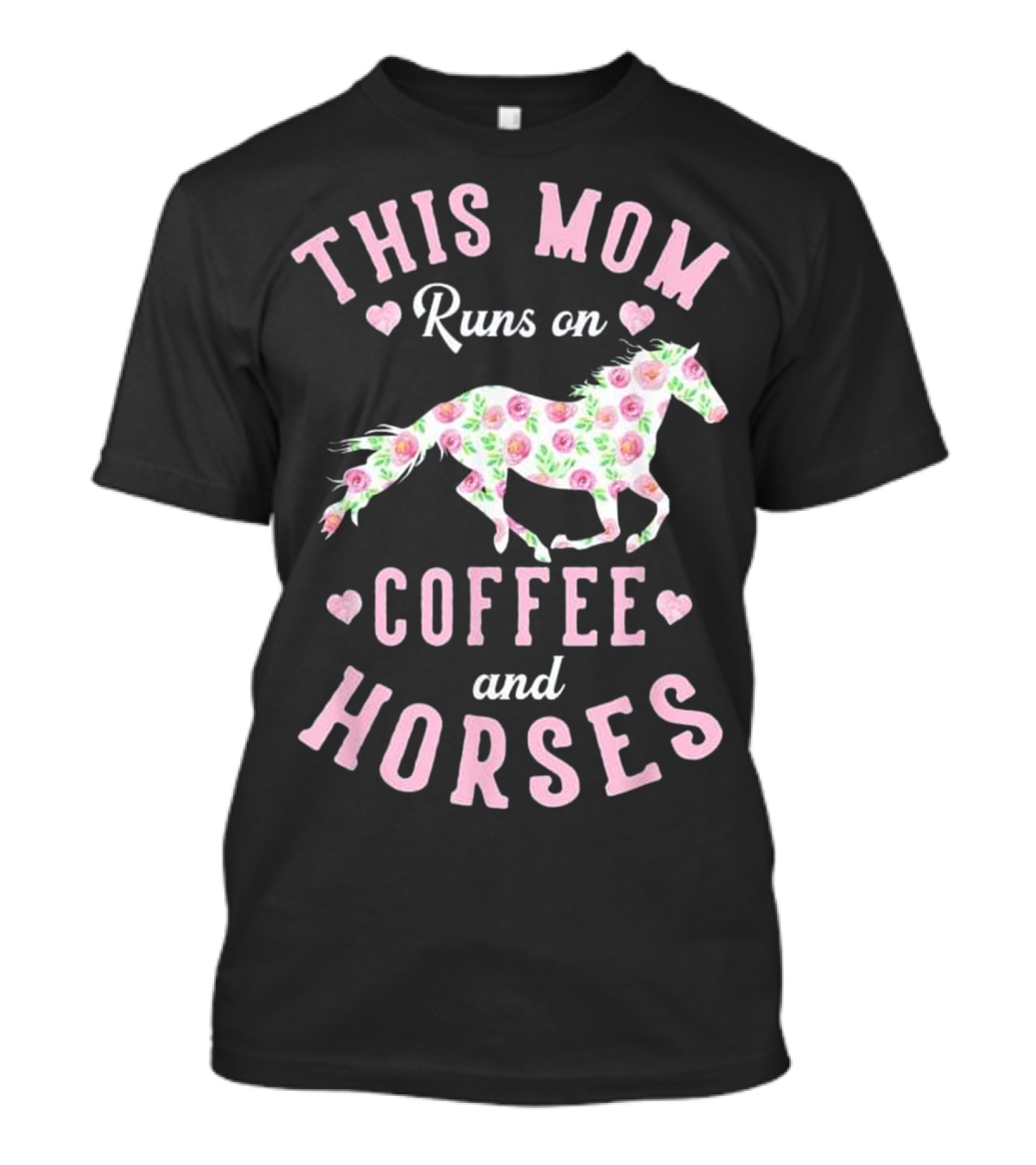 This Mom Runs On Coffee And Horses Floral Mother's Day Equestria T-Shirt