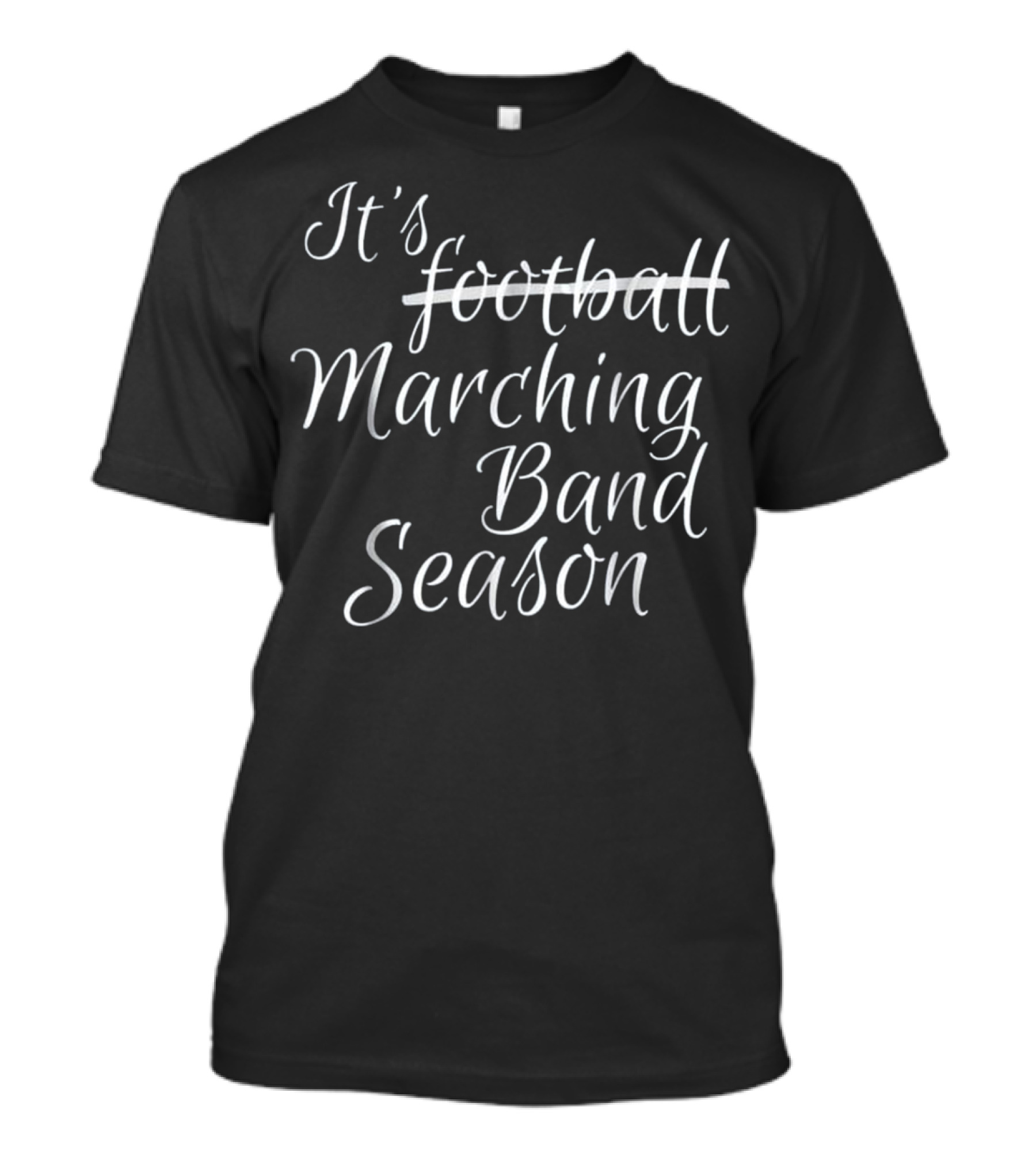 It's Marching Band Season Not Football T-Shirt