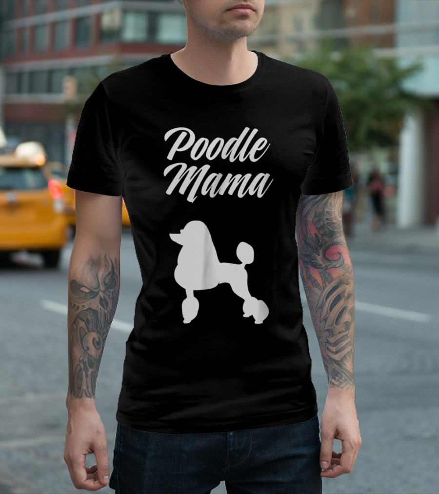 Poodle Mama Poodle T-Shirt
