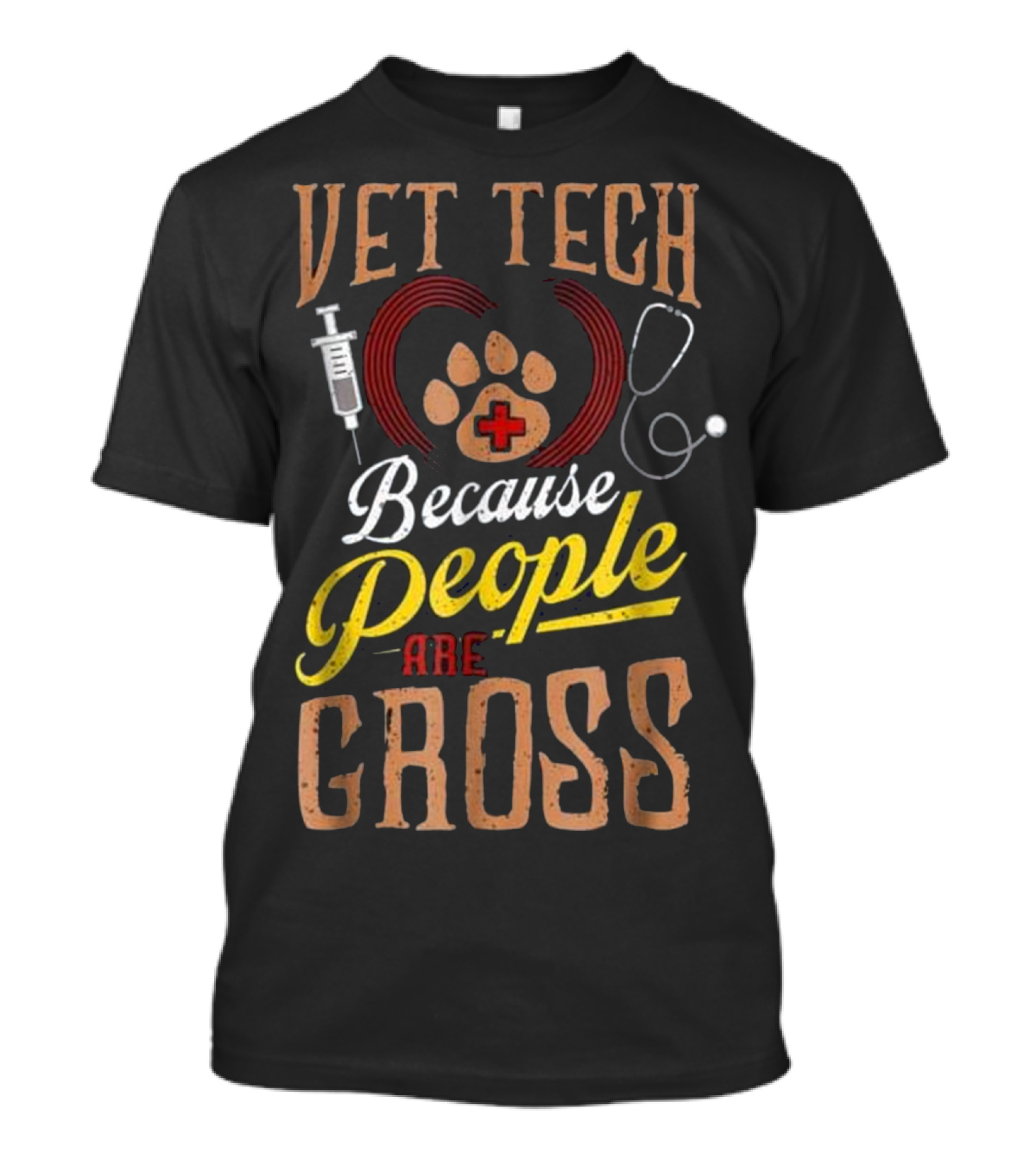 Vet Tech Because People Are Gross T-Shirt