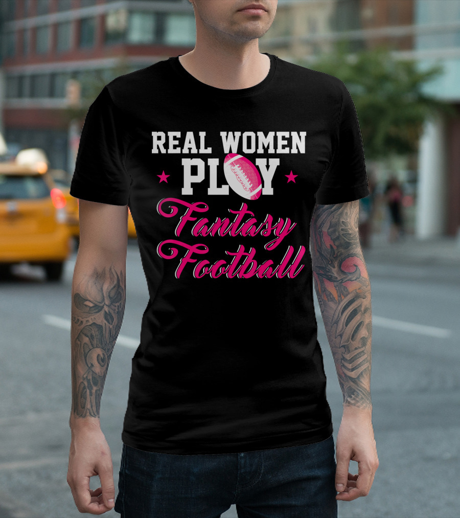Real Women Play Fantasy Football Pink Stars Football T-Shirt