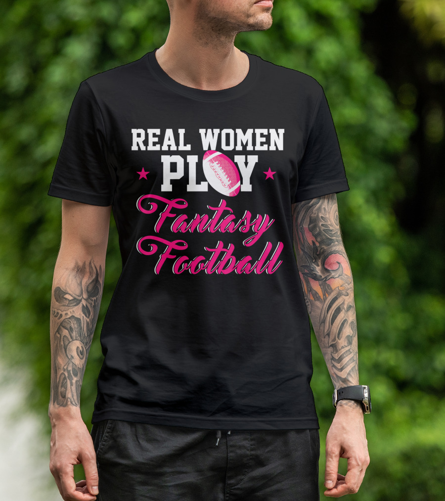Real Women Play Fantasy Football Pink Stars Football T-Shirt