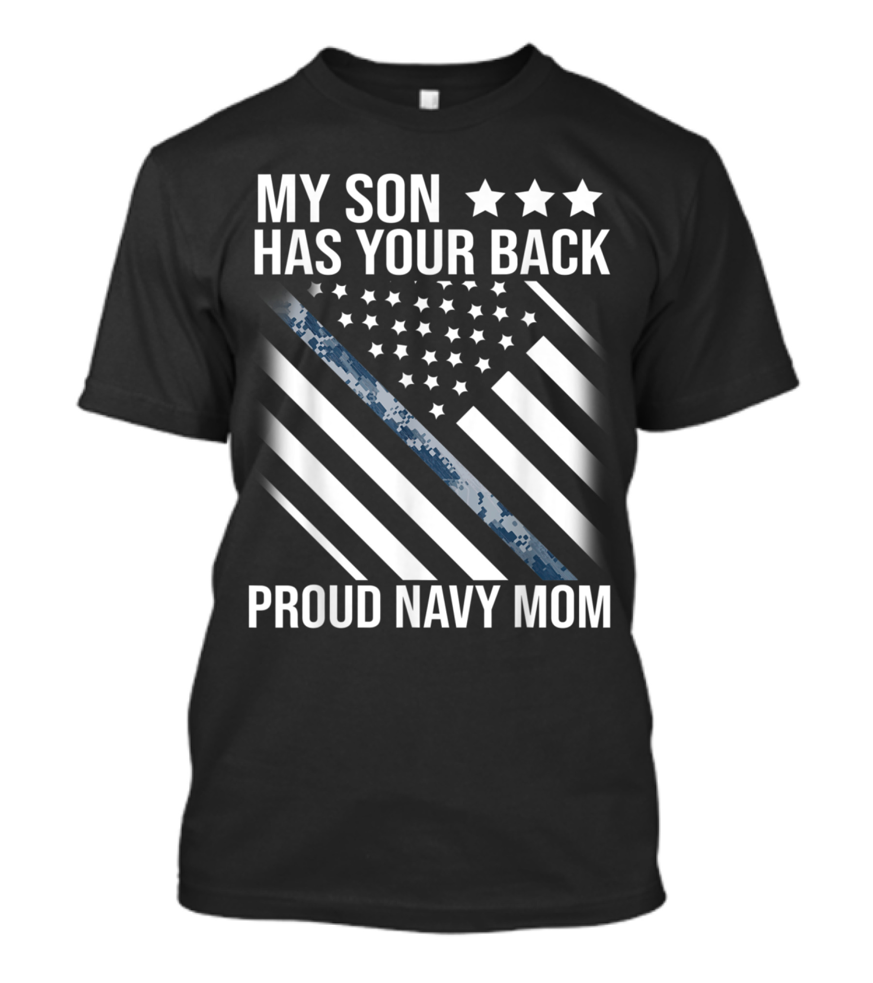 My Son Has Your Back Proud Navy Mom USA Flag T-Shirt