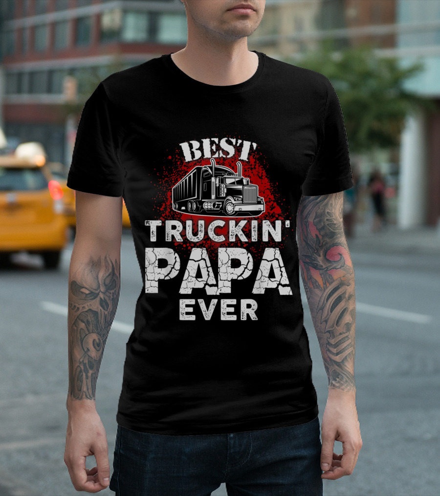Best Truckin' Papa Ever Trucker Grandpa Semi Truck T-Shirt