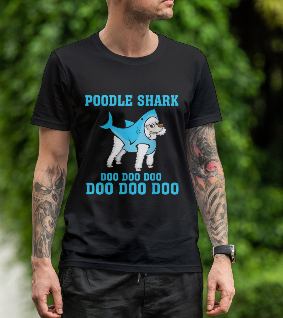 Poodle Shark Doo Doo Doo Doo Doo Doo T-Shirt