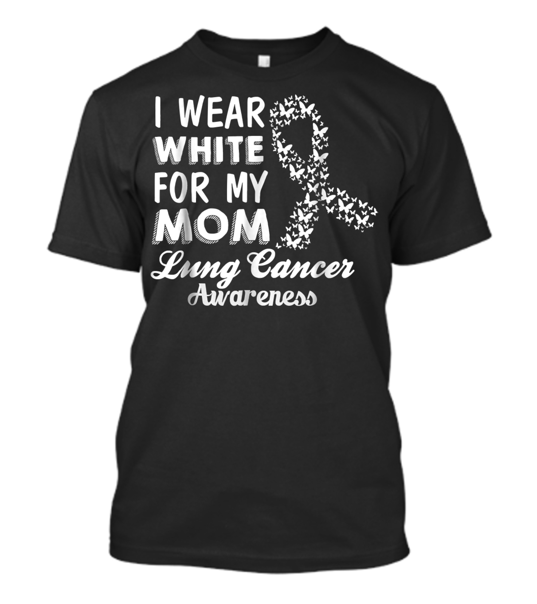 I Wear White For My Mom Lung Cancer Awareness T-Shirt