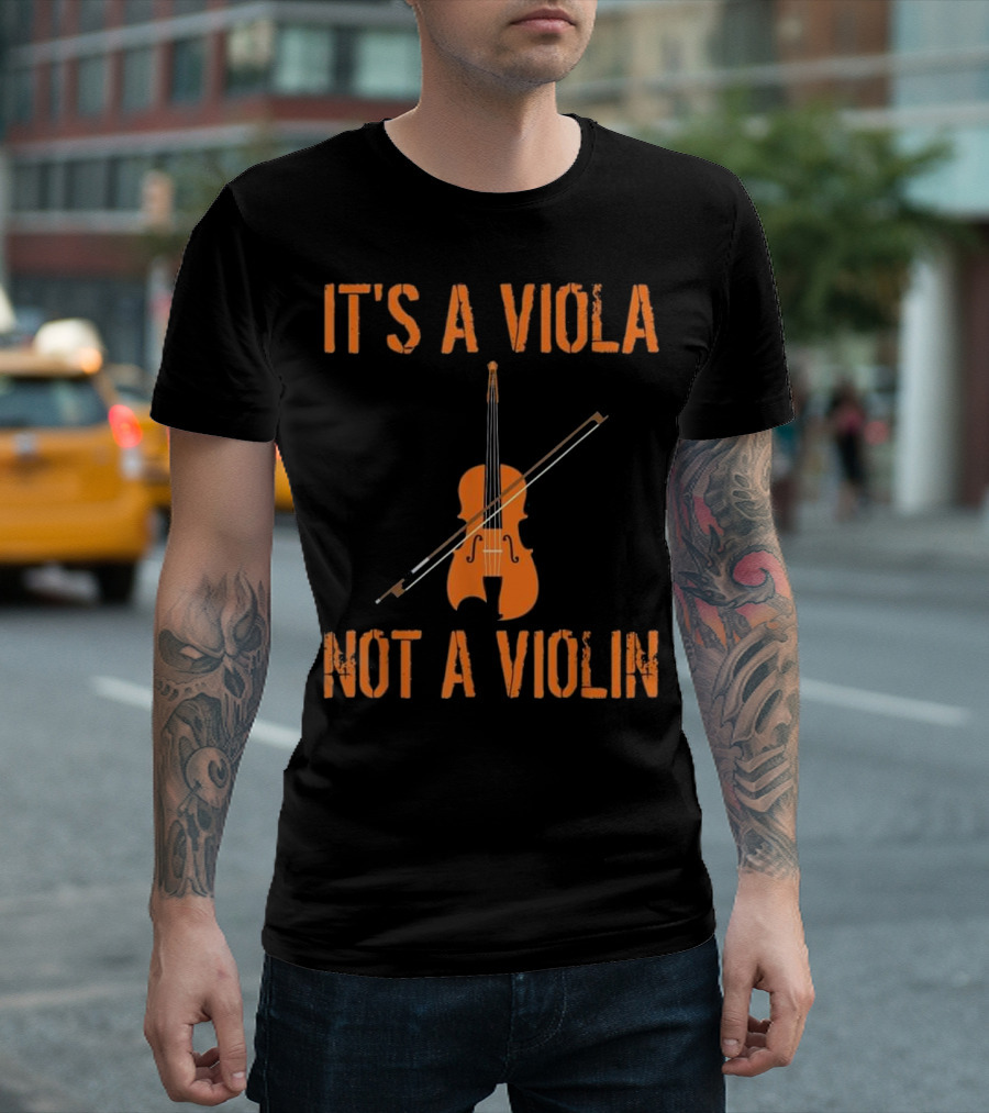 IT'S A VIOLA NOT A VIOLIN T-Shirt