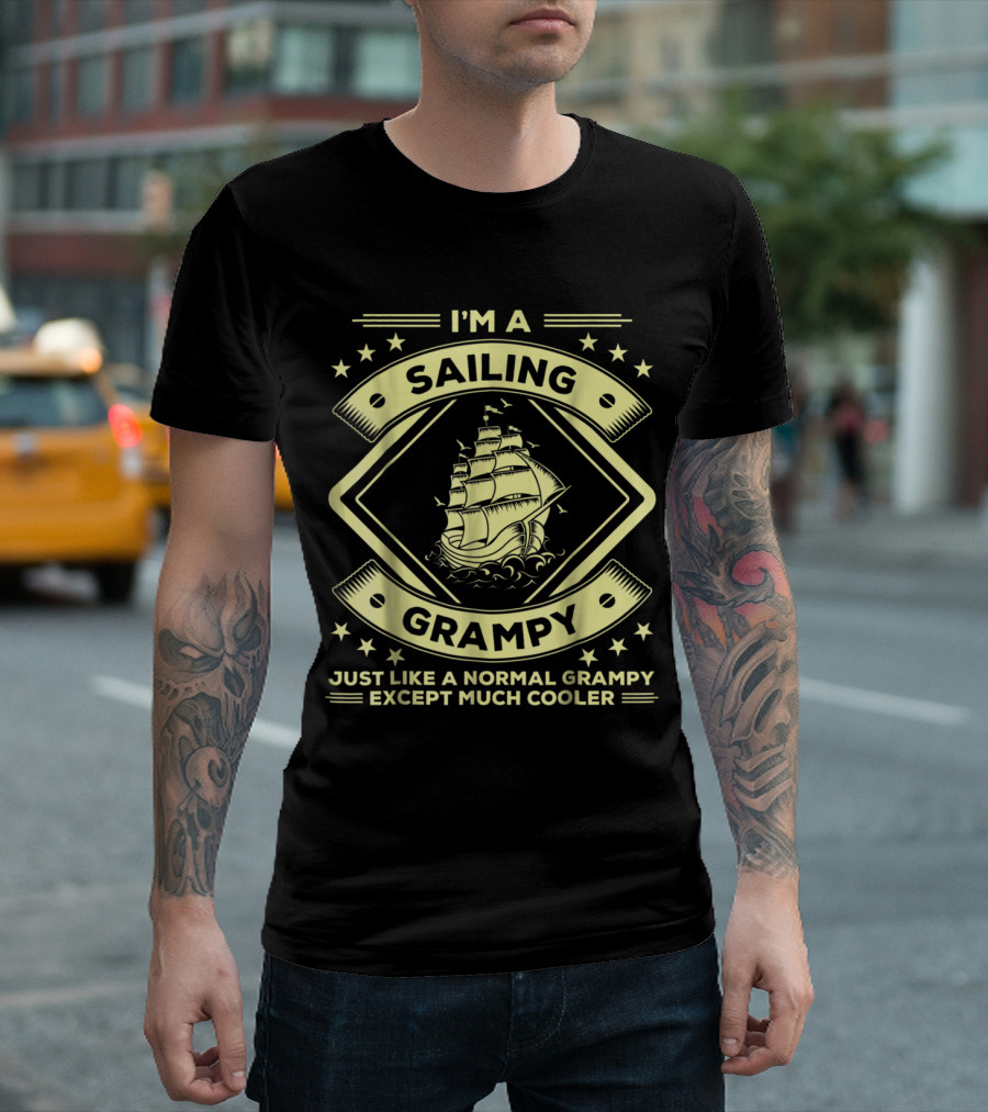 I'm A Sailing Grampy Just Like A Normal Grampy Except Much Cooler T-Shirt