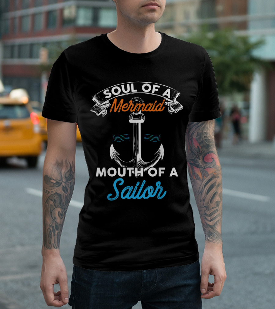 Soul of a Mermaid Mouth of a Sailor T-Shirt