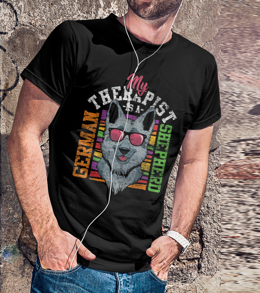 My Therapist Is A German Shepherd Dog Wearing Sunglasses T-Shirt