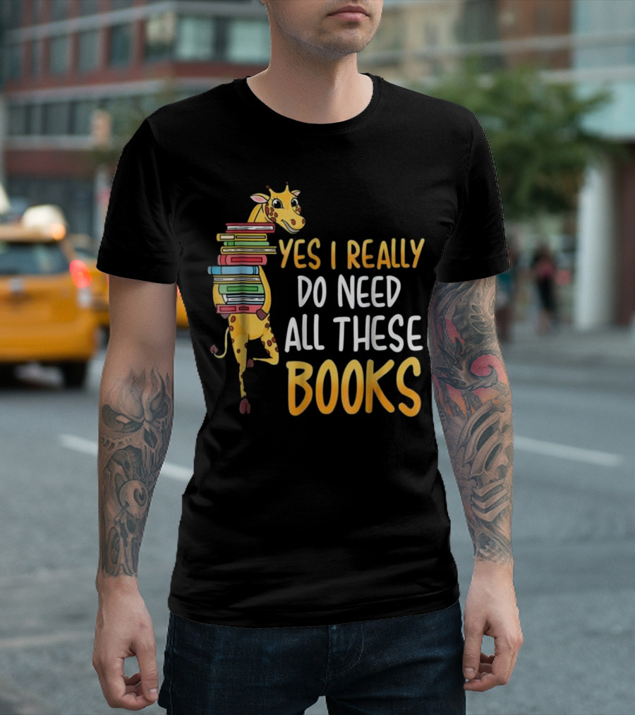 Funny Giraffe Carrying Books Yes I Really Do Need All These Books T-Shirt