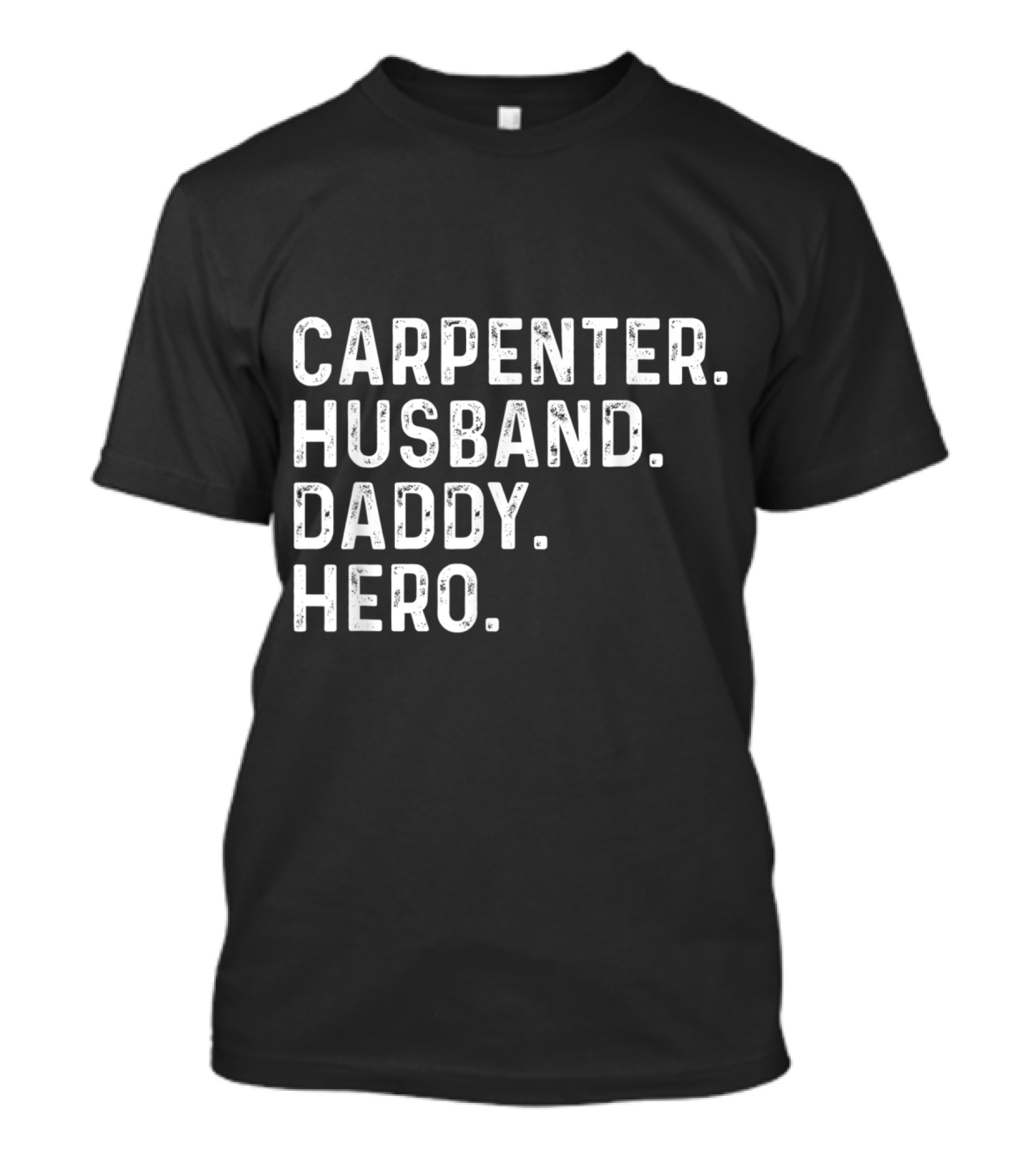Carpenter Husband Daddy Hero T-Shirt