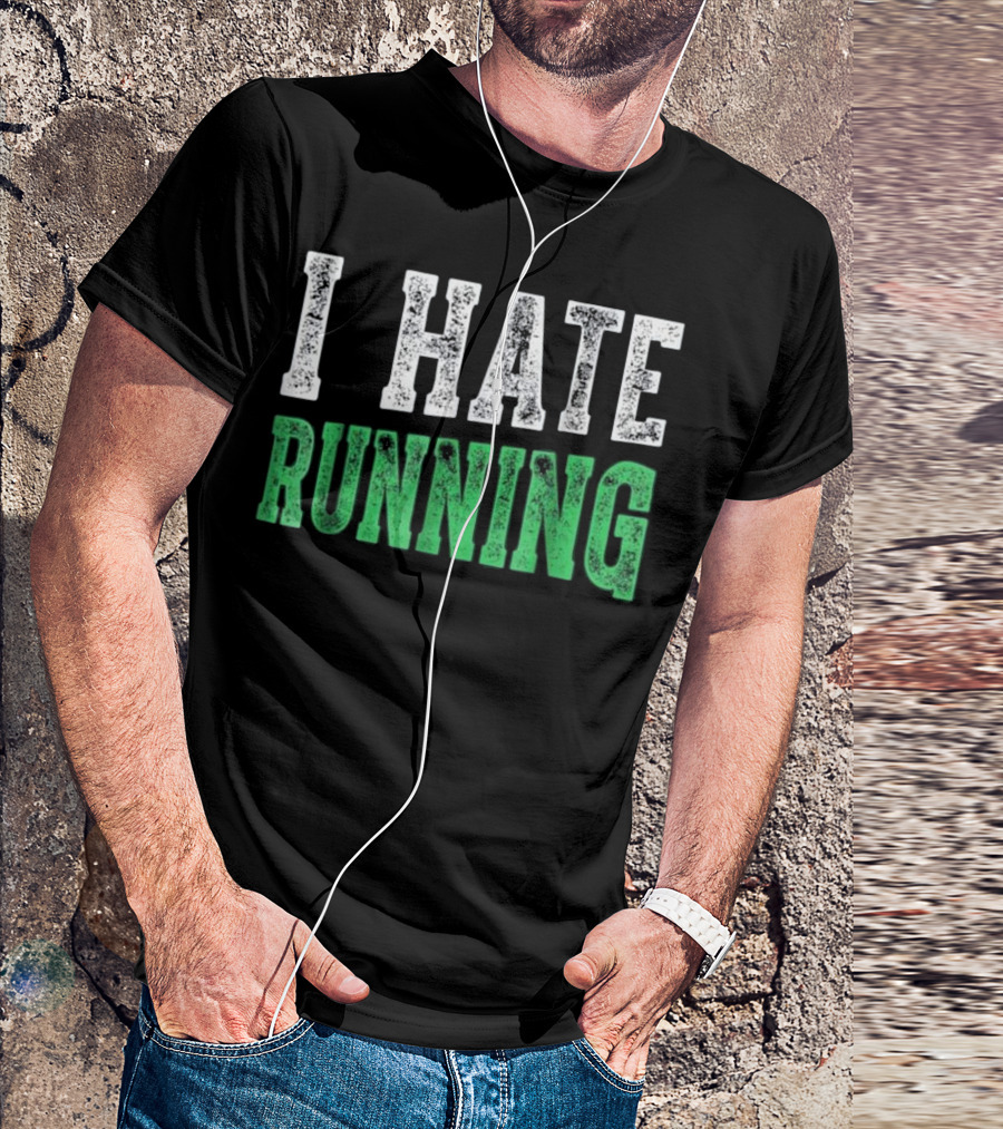 I Hate Running Sport Workout Gym Run T-Shirt