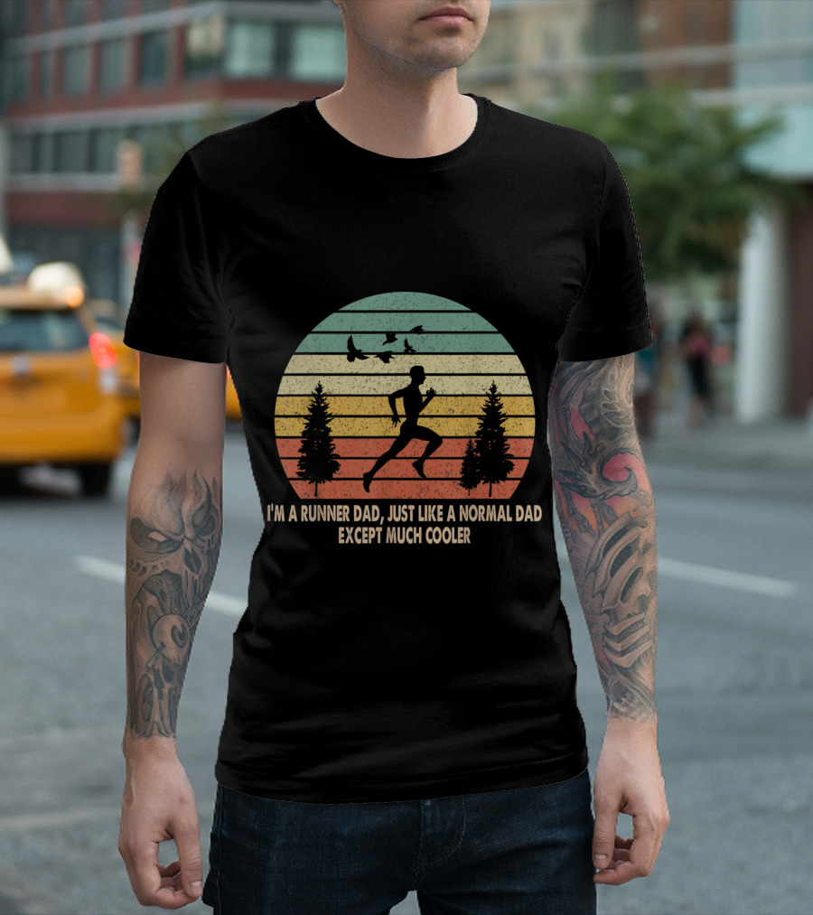 I'm a Runner Dad Just Like a Normal Dad Except Much Cooler Retro Sunset T-Shirt