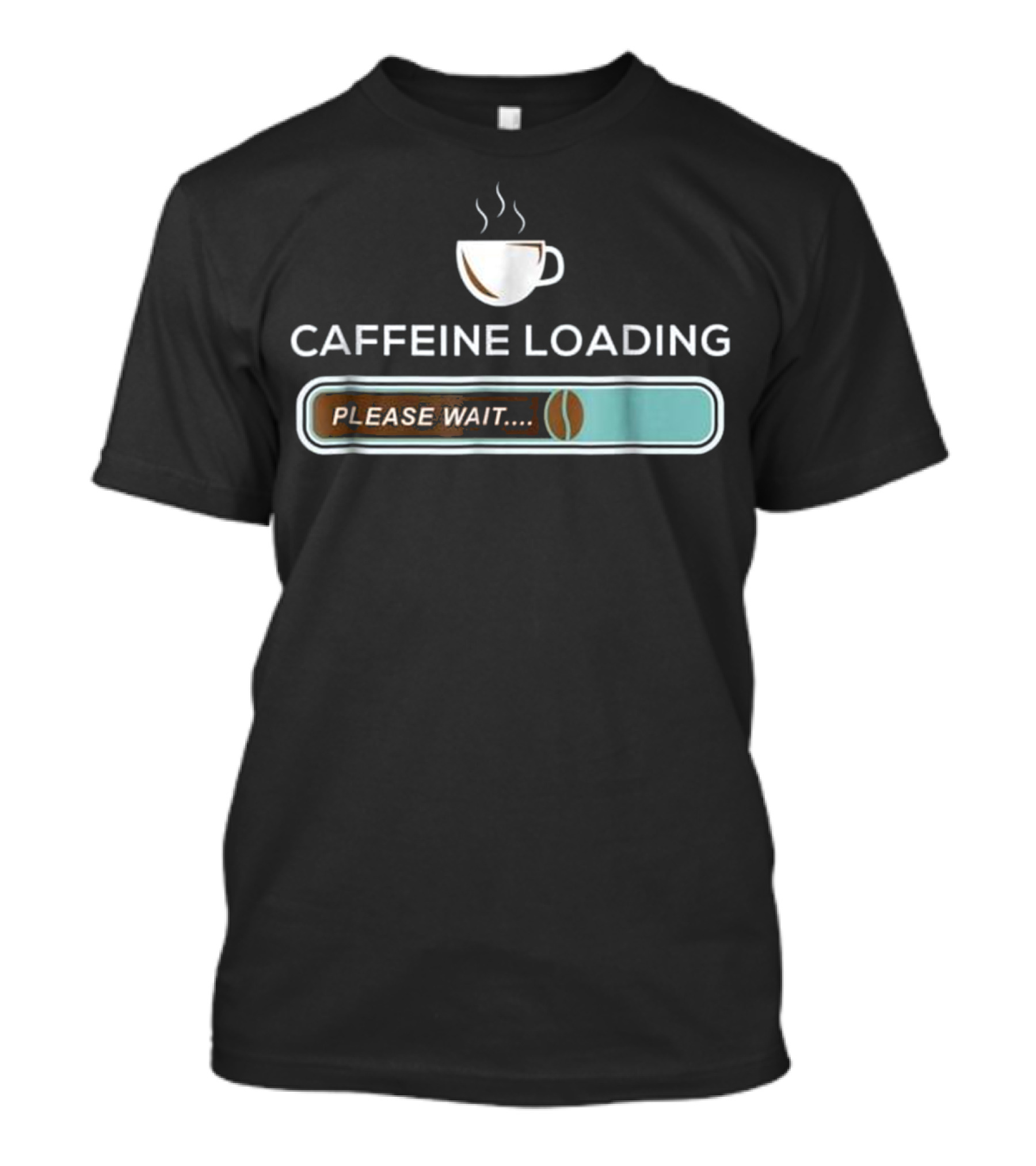 Caffeine Loading Please Wait Coffee Breakfa T-Shirt