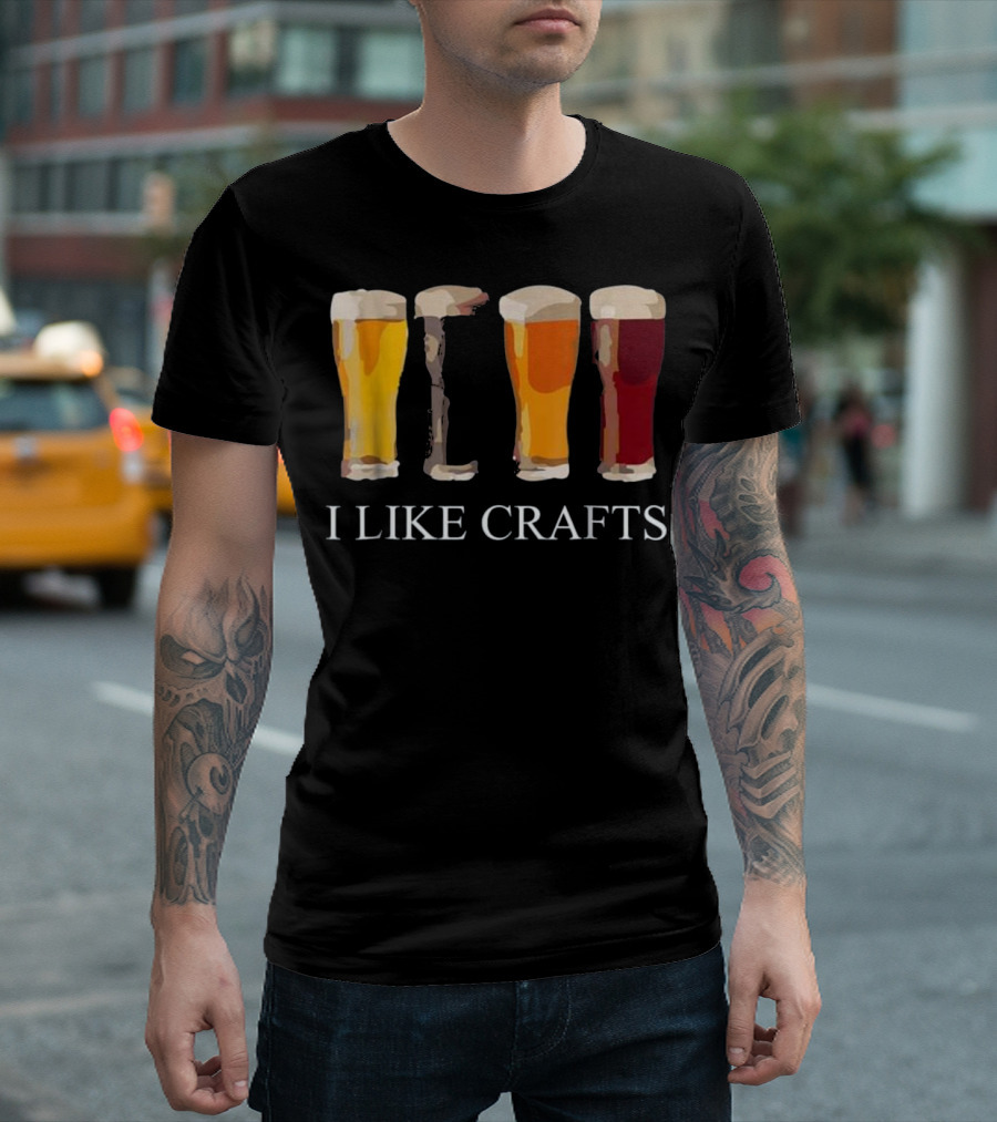 I Like Crafts Funny Beer Drinking Pints T-Shirt
