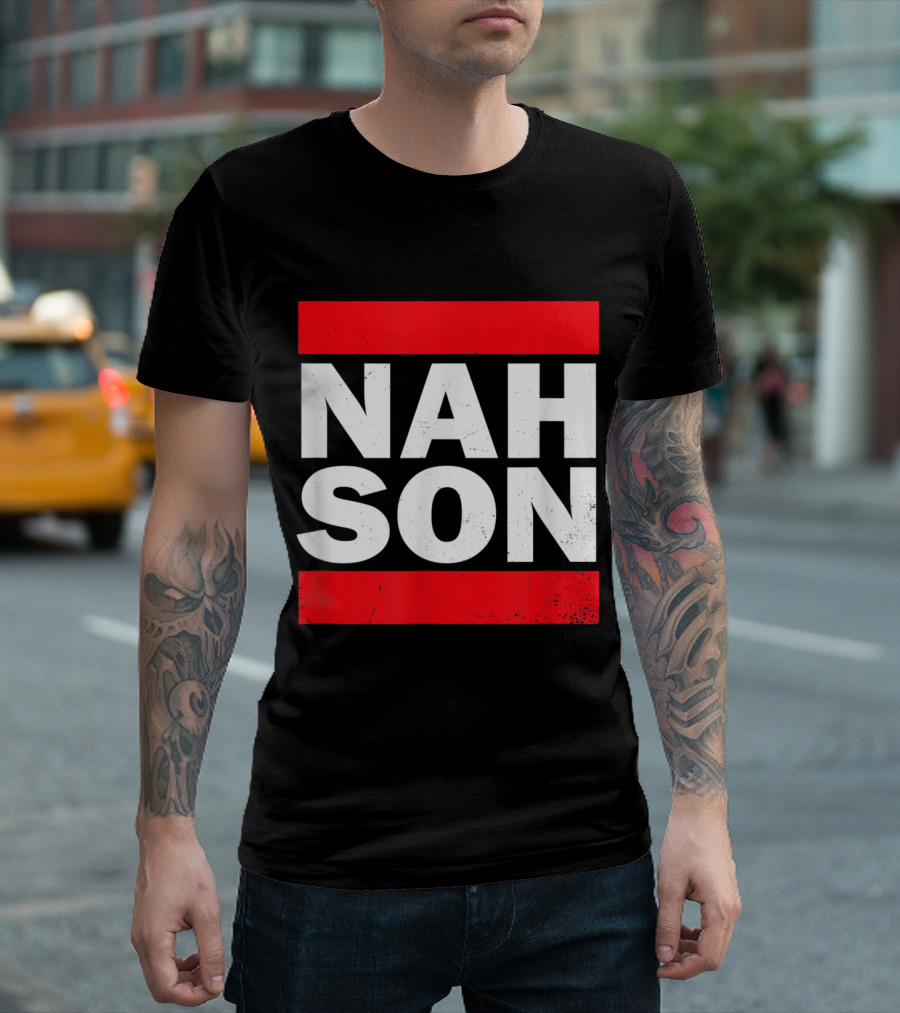 Nah Son 90's Rap Hip Hop T-Shirt