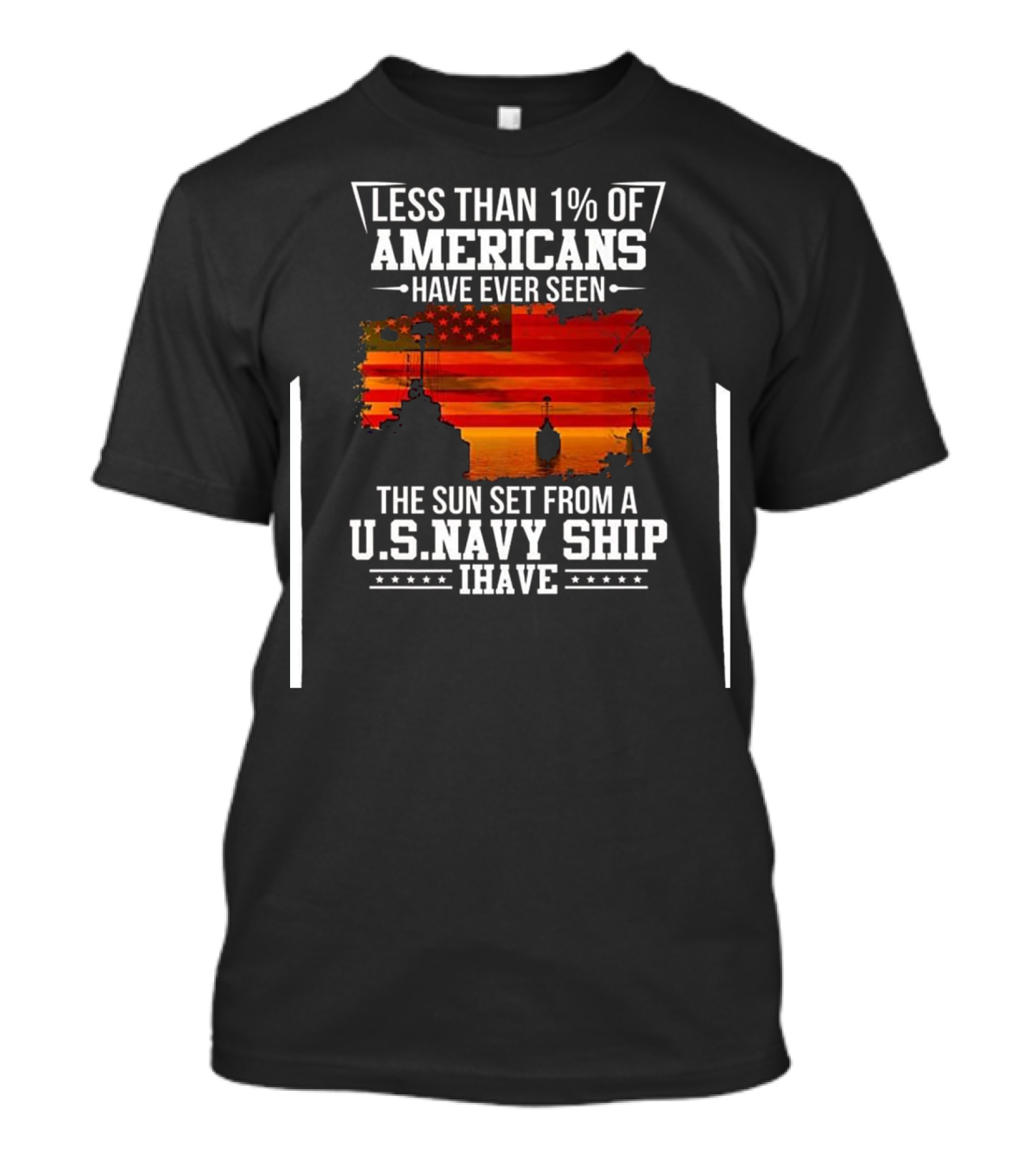 Less Than 1% Of Americans Have Seen The Sun Set From A U.S. Navy Ship I Have T-Shirt