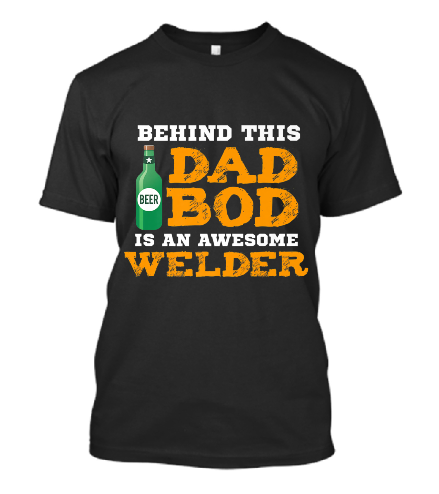 Behind This Dad Bod Is An Awesome Welder Beer T-Shirt
