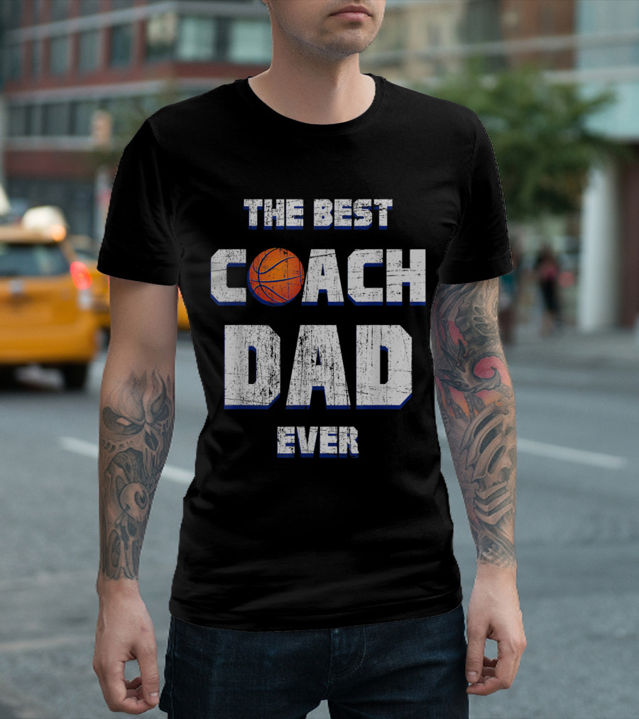 The Best Basketball Coach Dad Ever T-Shirt