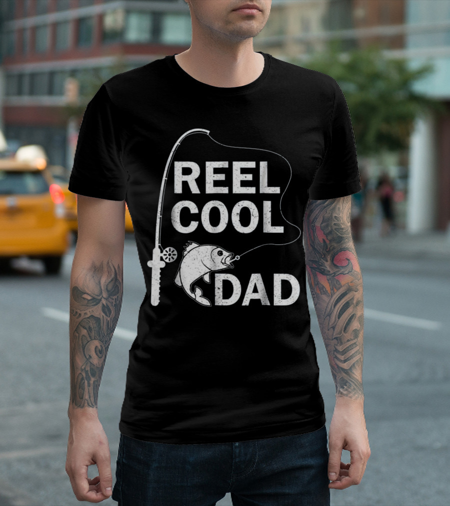 Reel Cool Dad Daddy Father Fish Fishing Rod Catch T-Shirt