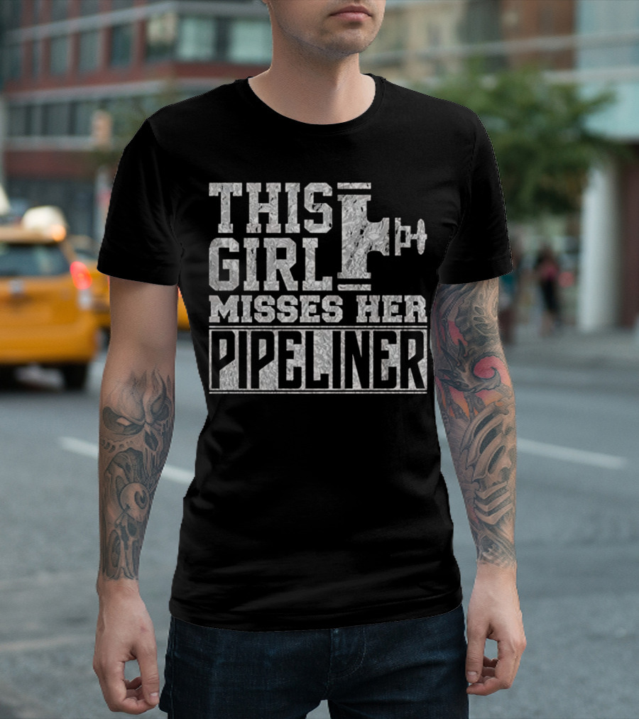 This Girl Misses Her Pipeliner T-Shirt