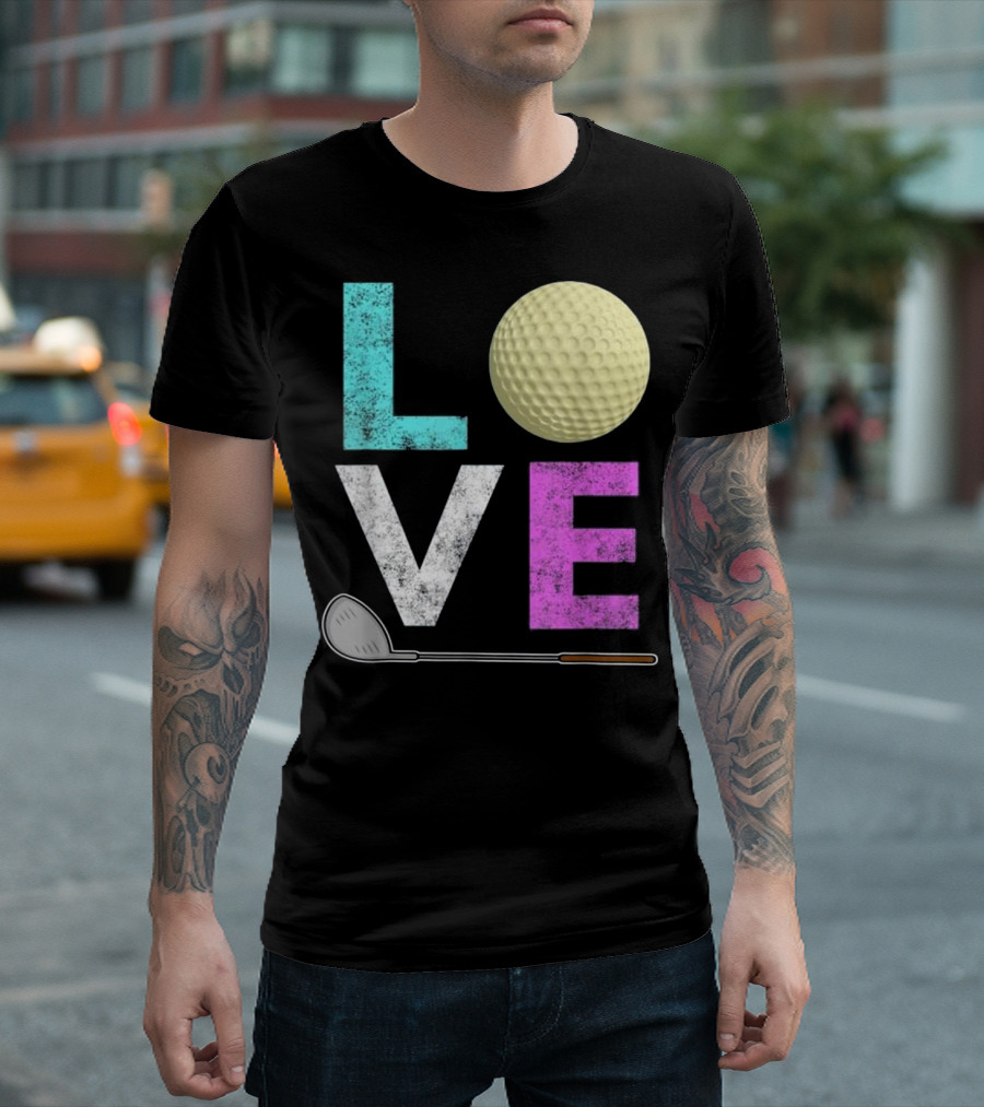 LOVE Golf Ball and Club Girls and Women Fun Lovers T-Shirt