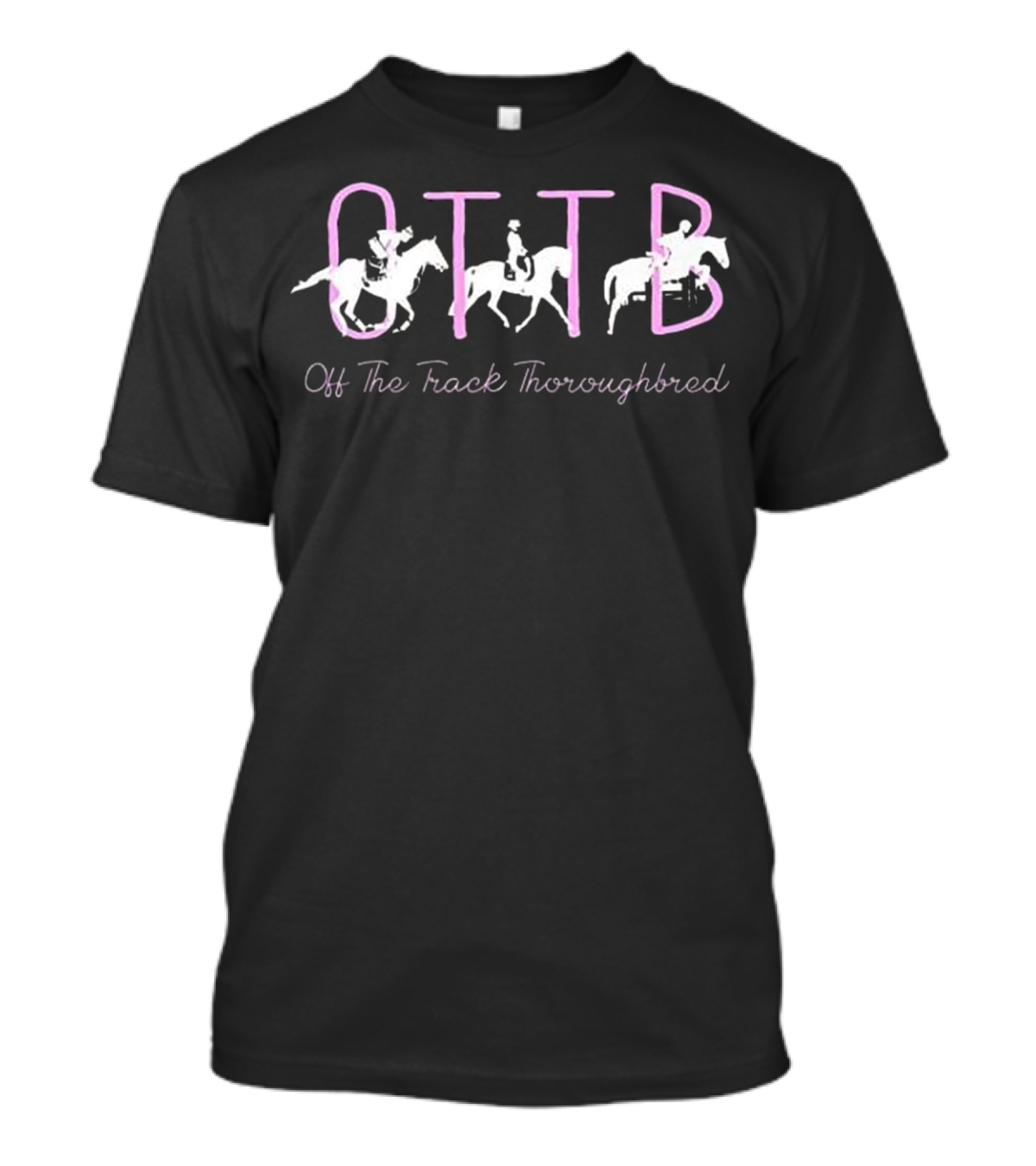 OTTB Off The Track Thoroughbred Horse Equestri T-Shirt