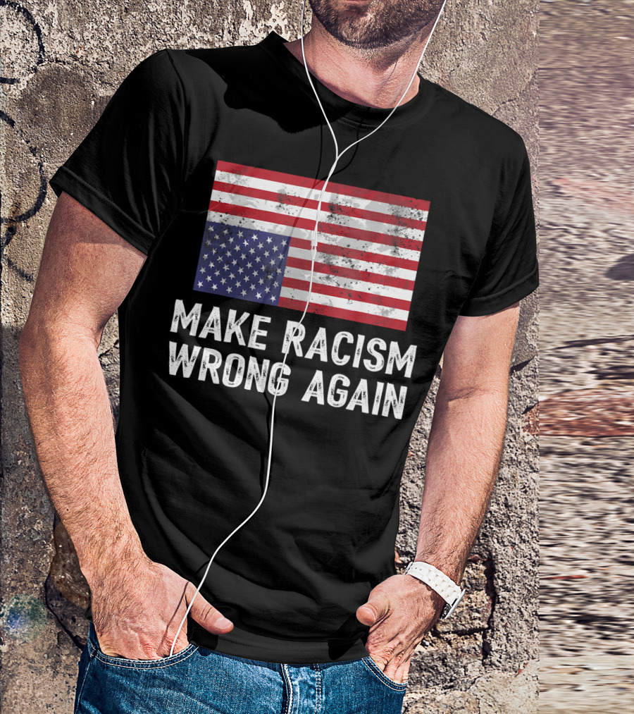 Make Racism Wrong Again Upside Down American Flag T-Shirt