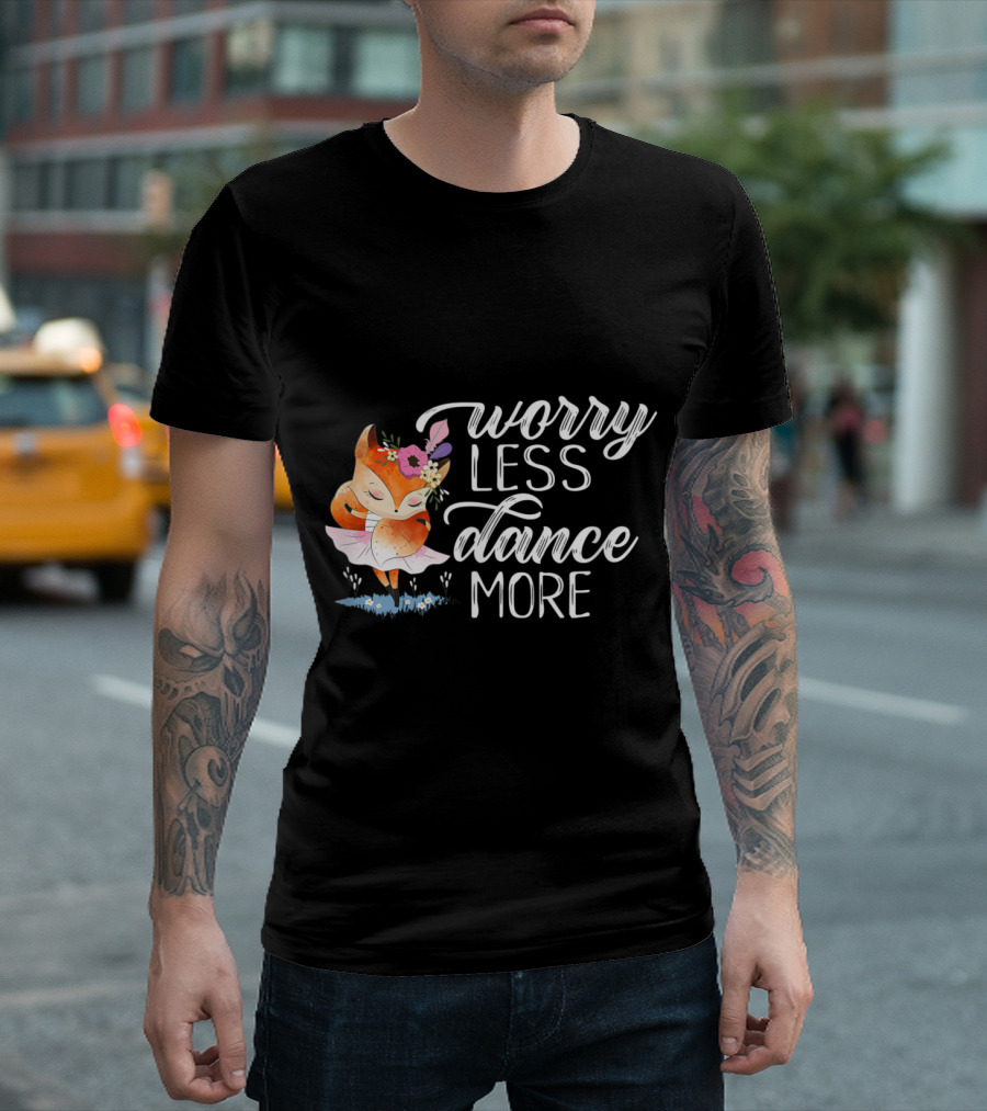 Worry Less Dance More Motivational Dancin Fox Ballerina with Flowers T-Shirt