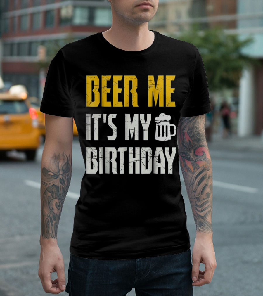 Beer Me It's My Birthday Party With Beer Mug T-Shirt