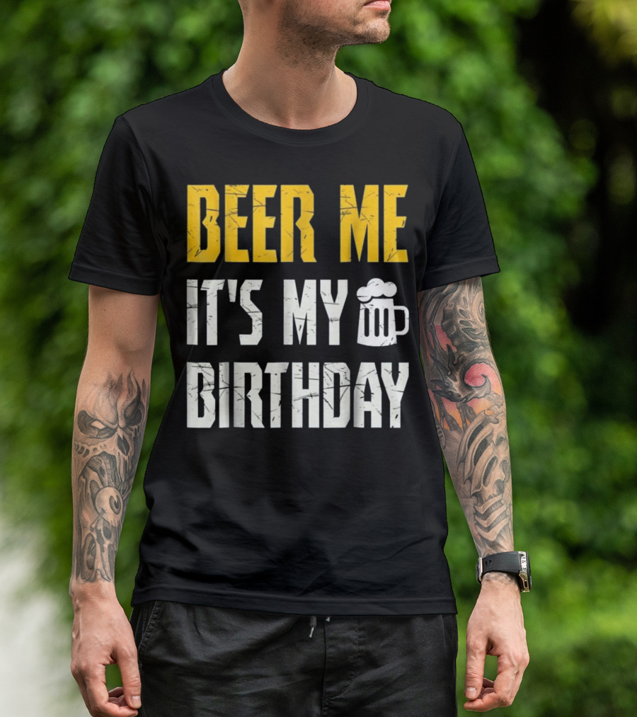 Beer Me It's My Birthday Party With Beer Mug T-Shirt