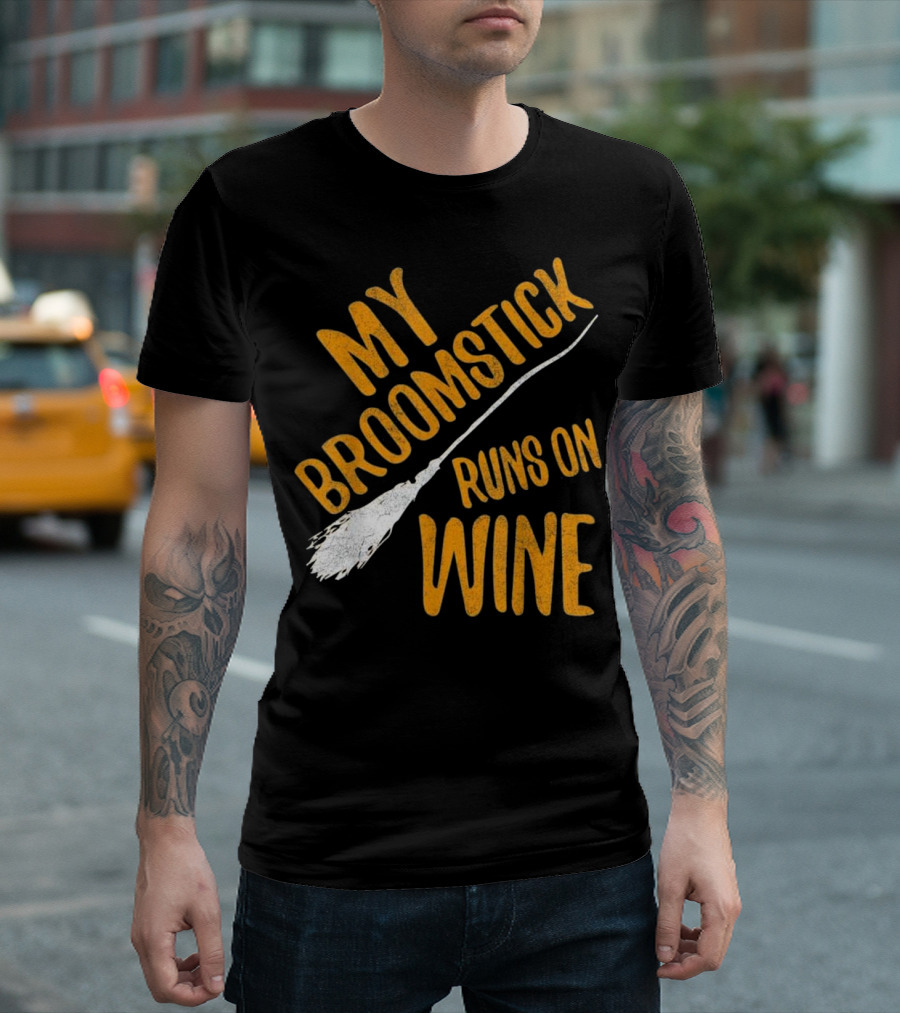 My Broomstick Runs On Wine T-Shirt