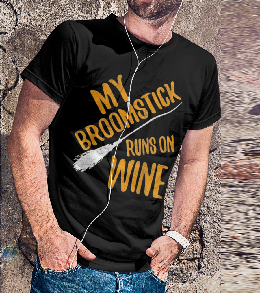 My Broomstick Runs On Wine T-Shirt