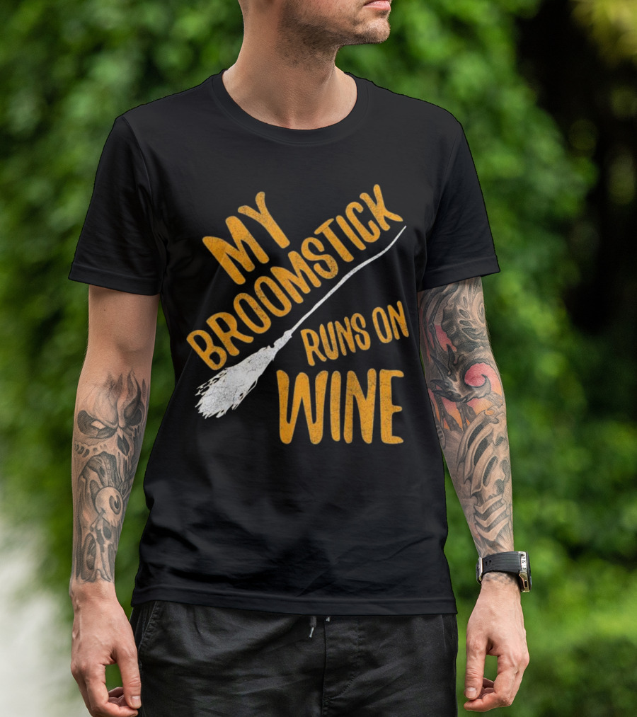 My Broomstick Runs On Wine T-Shirt
