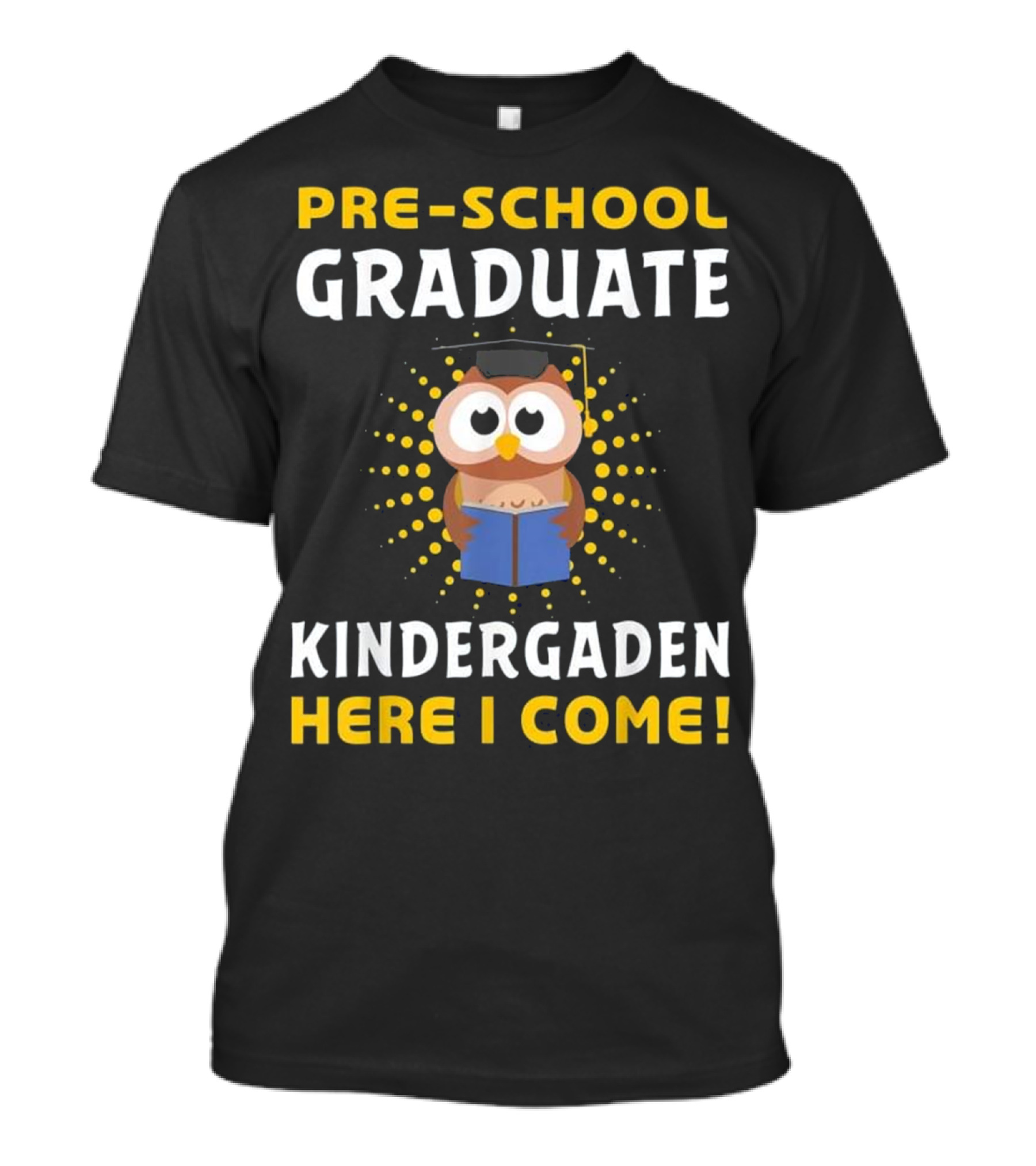 Pre-School Graduate Kindergarten Here I Come Owl T-Shirt