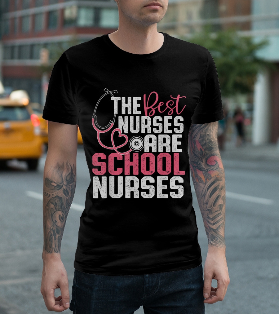 The Best Nurses Are School Nurses Heart Stethoscope T-Shirt