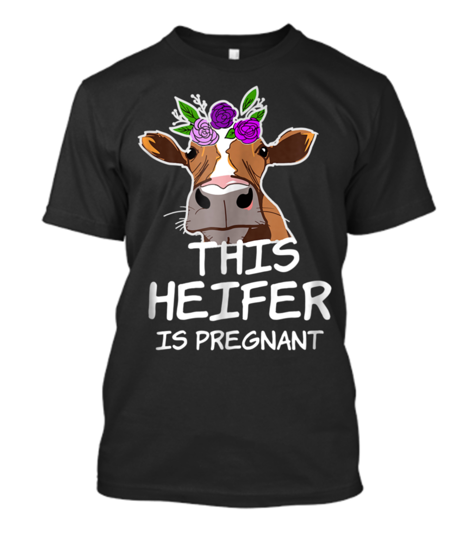 THIS HEIFER IS PREGNANT Cute Cow Floral Crown T-Shirt