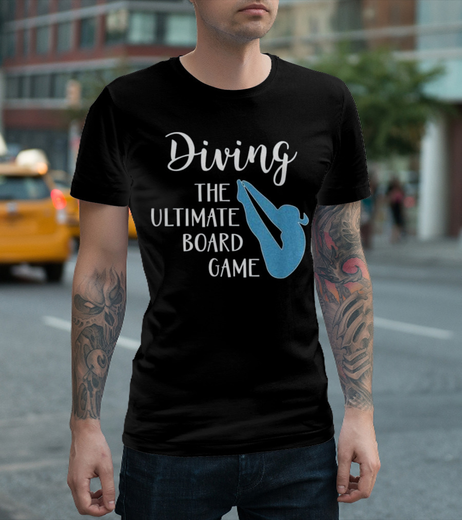 Diving The Ultimate Board Game Girls Springboard Divers And Diving Lovers T-Shirt