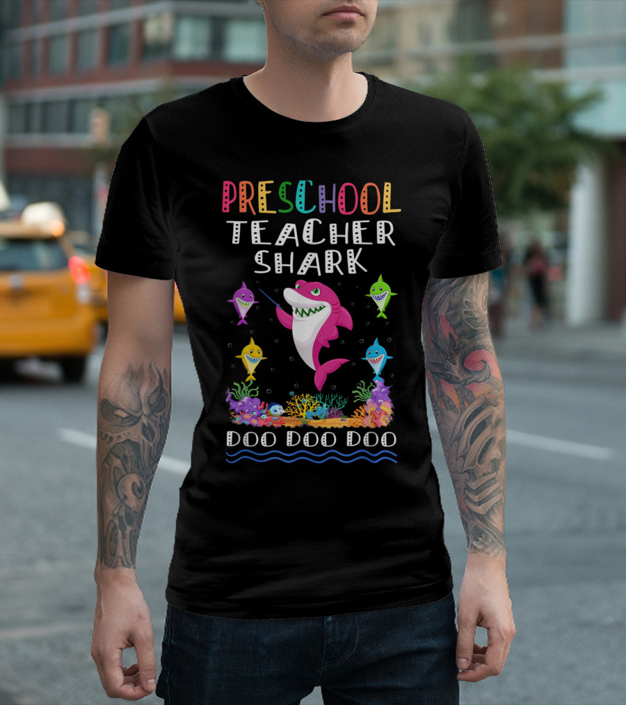 PRESCHOOL TEACHER SHARK DOO DOO DOO T-Shirt