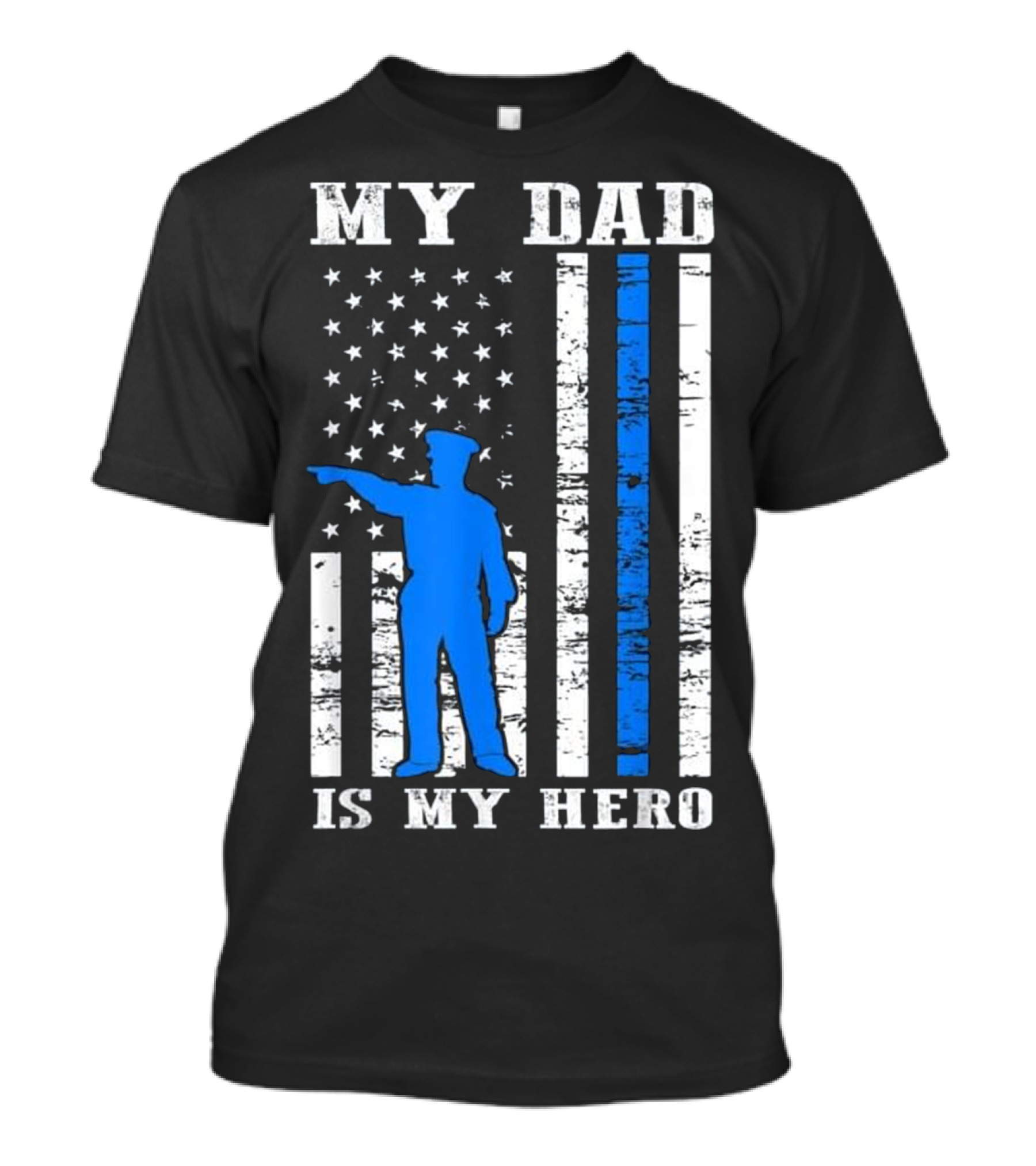 My Dad Is My Hero Thin Blue Line Police Flag T-Shirt