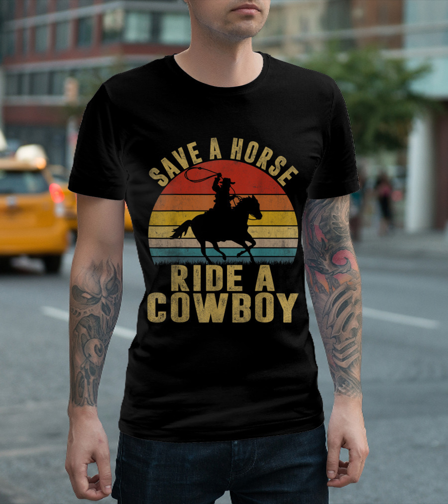Save A Horse Ride A Cowboy Sunset T-Shirt
