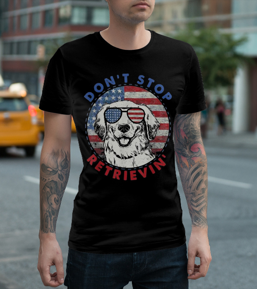 DON'T STOP RETRIEVIN' Golden Retriever USA Flag Sunglasses T-Shirt