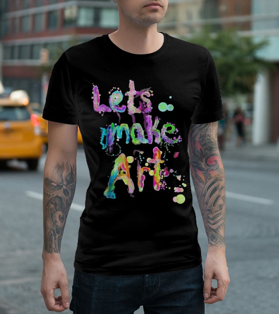 Lets Make Art Colorful Rainbow T-Shirt