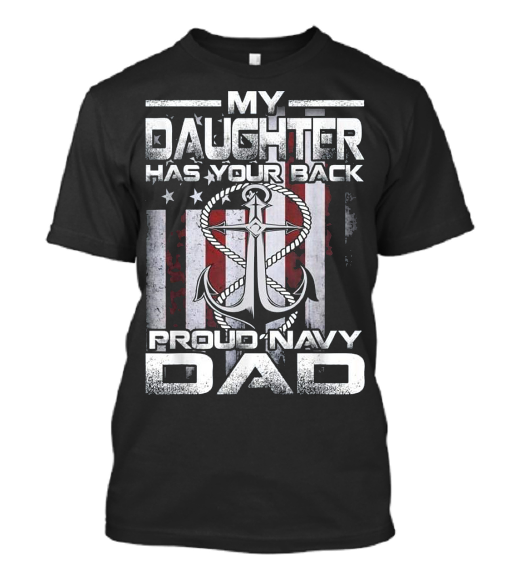 My Daughter Has Your Back Proud Navy Dad T-Shirt