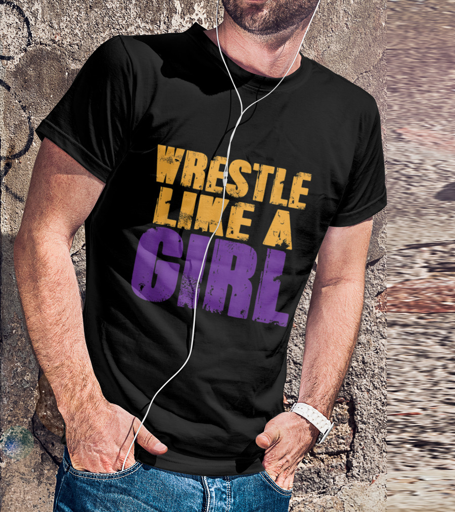Wrestle Like A Girl T-Shirt