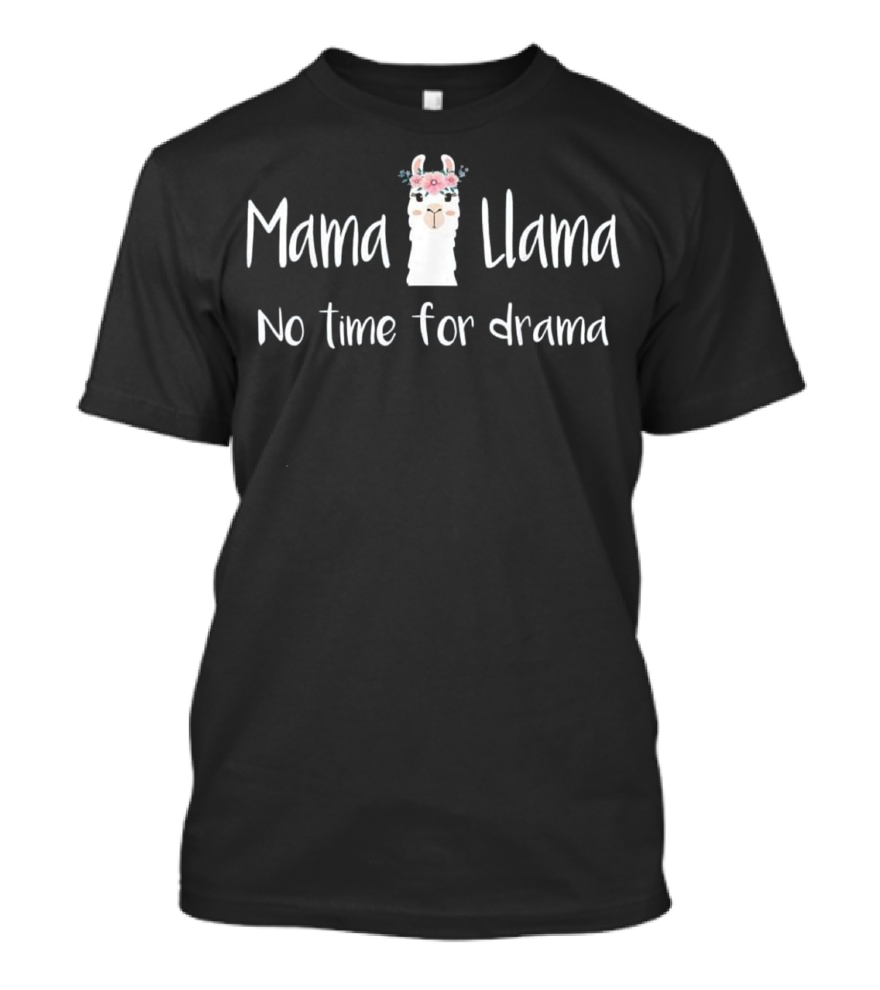 Mama Llama No Time For Drama Flower Crown Llama T-Shirt