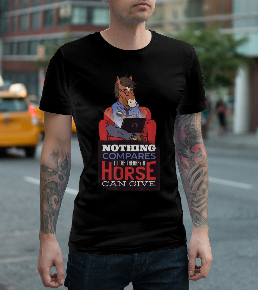 PrivAgora Nothing Compares To The Therapy A Horse Can Give T-Shirt